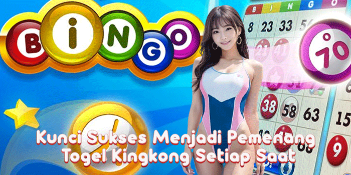 Kunci Sukses Menjadi Pemenang Togel Kingkong Setiap Saat