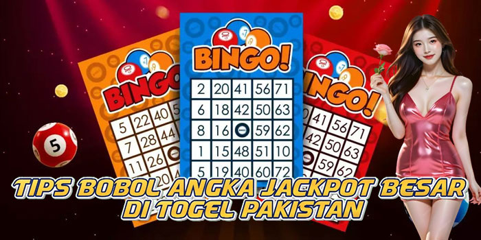 Tips Bobol Angka Jackpot Besar di Togel Pakistan