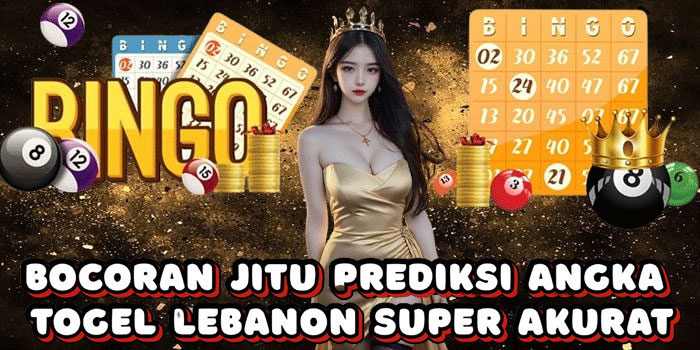 Bocoran Jitu Prediksi Angka Togel Lebanon Super Akurat